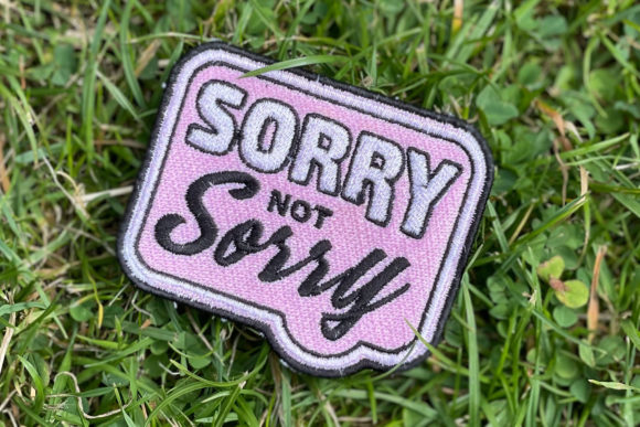 Sorry Not Sorry Patch